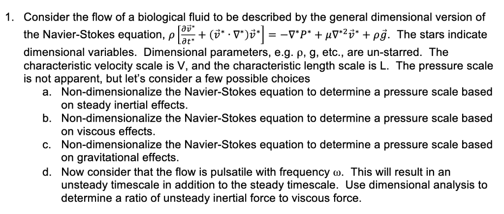 Solved Consider The Flow Of A Biological Fluid To Be Desc Chegg Com