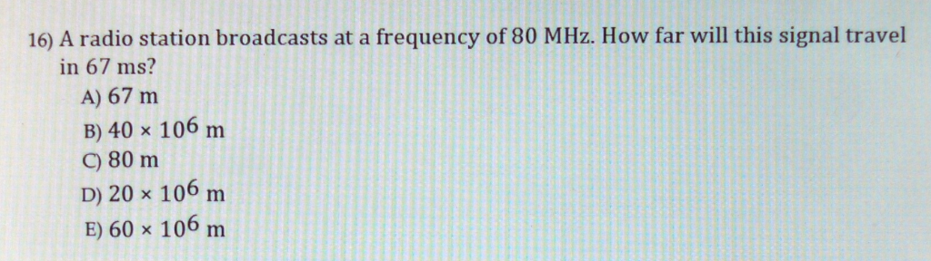 Solved 16) A radio station broadcasts at a frequency of 80 