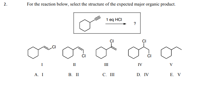 Solved 2. For The Reaction Below, Select The Structure Of