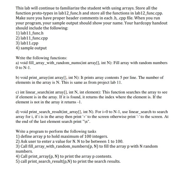 This lab will continue to familiarize the student with using arrays. Store all the function proto-types in lab12_funch and st