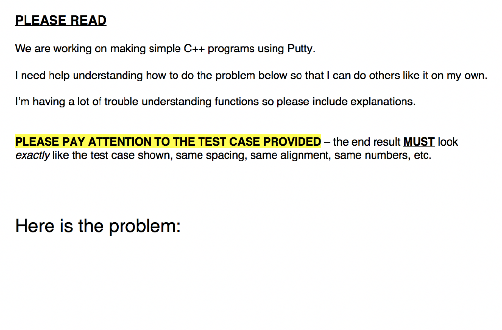 PLEASE READ We are working on making simple C++ programs using Putty. I need help understanding how to do the problem below s