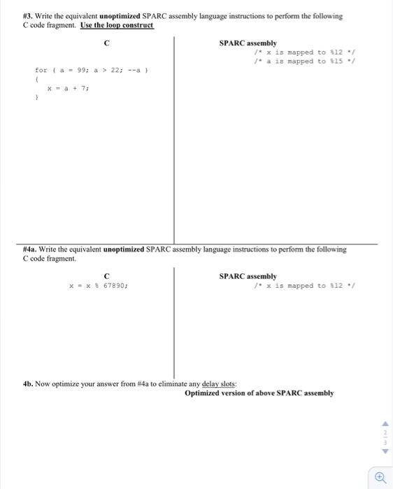#3, write the equivalent unoptimized SPARC assembly language instructions to perform the following C code fragment. Use the l