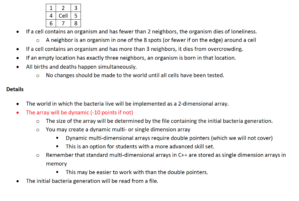 4 Cell5 678 If a cell contains an organism and has fewer than 2 neighbors, the organism dies of loneliness. o A neighbor is a