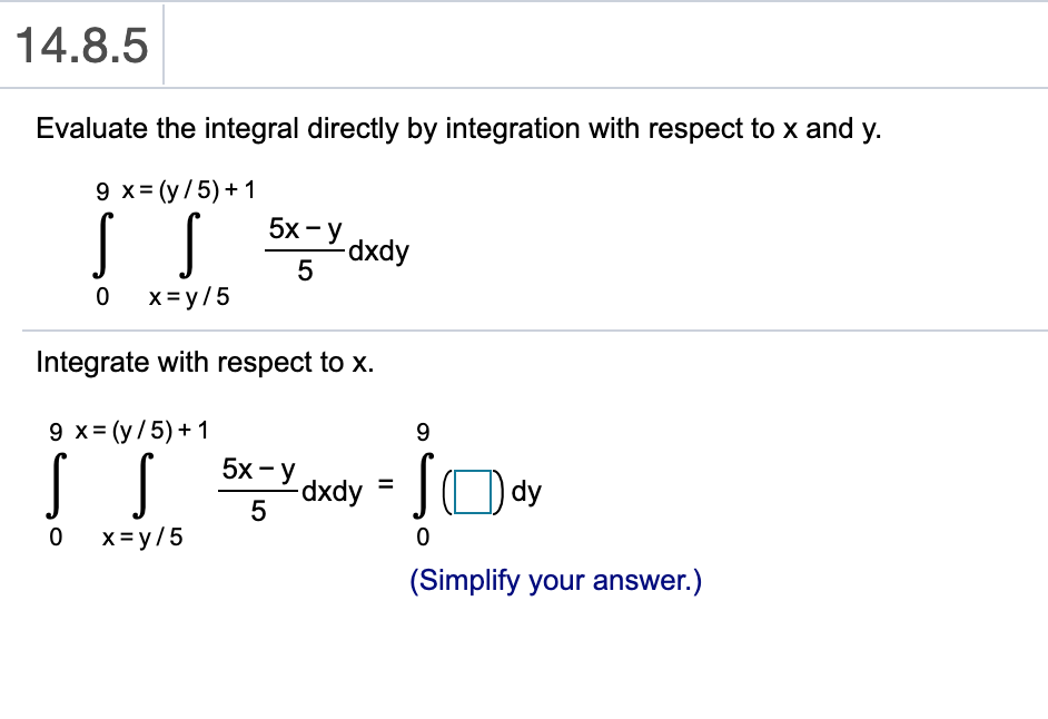 Solved 14 8 5 Evaluate The Integral Directly By Integrati Chegg Com