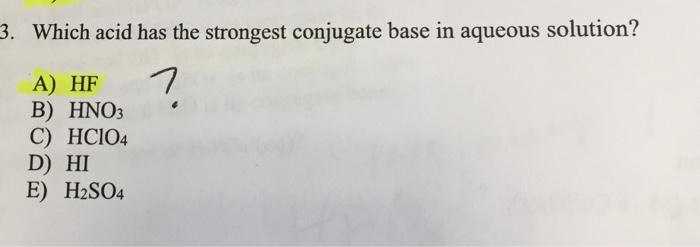 Solved Which Acid Has The Strongest Conjugate Base In | Chegg.com