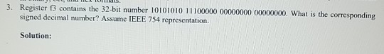 3. Register 13 contains the 32-bit number l0t01010 11100000 00000000 000000. What is the corresponding signed decimal number?