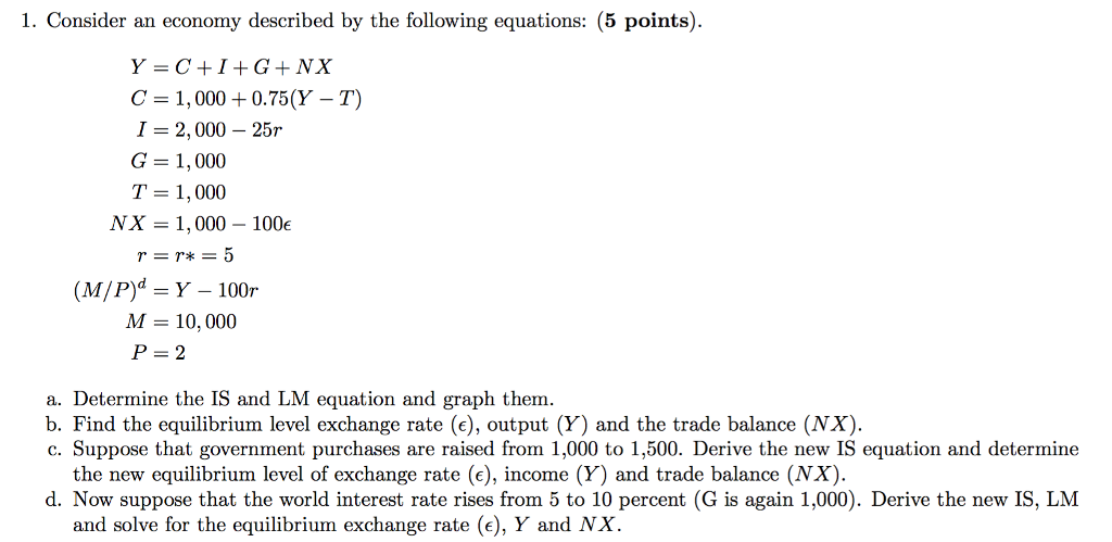 Solved 1 Consider An Economy Described By The Following Chegg Com