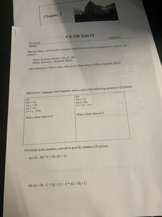 Chapter 7 CS 318 Test #2 120 points Name 4232019 P1) Perl, Ruby, and Lua allow multiple-targst multiple-source assignments a