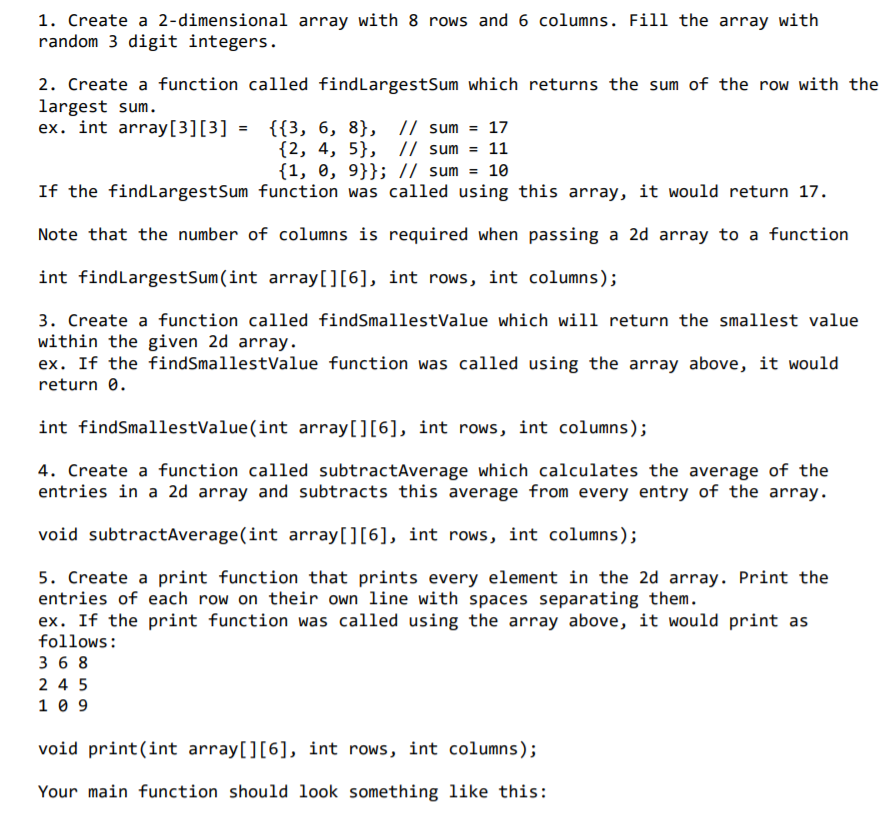 1. Create a 2-dimensional array with 8 rows and 6 columns. Fill the array with random 3 digit integers. 2. Create a function