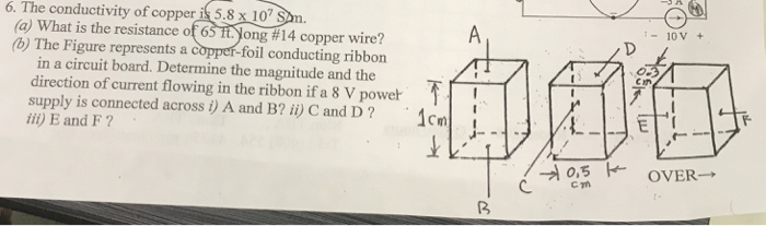 Solved 6 The Conductivity Of Copper Is 5 8 X 107 Spn 10 Chegg Com