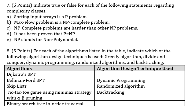 7. (5 Points) Indicate true or false for each of the following statements regarding complexity classes a) Sorting input array
