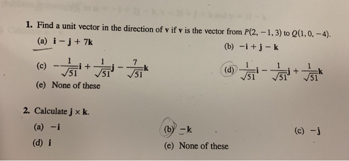 Solved 1 Find A Unit Vector In The Direction Of V If V I Chegg Com