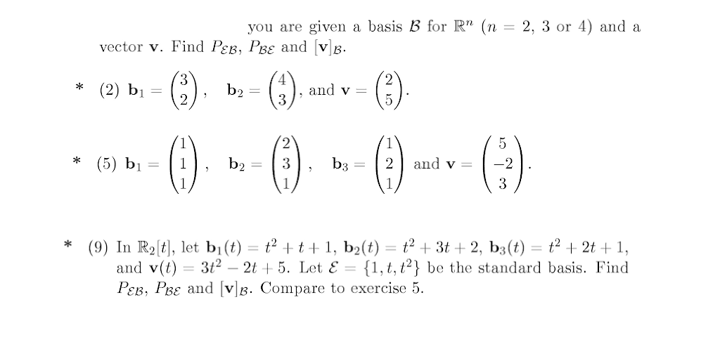 Solved You Are Given A Basis B For R N 2 3 Or 4 And A Chegg Com