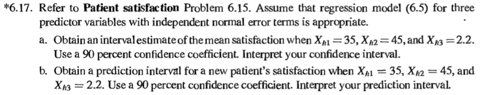 *617. refer to patient satisfaction problem 6.15. assume that regression model (6.5) for three predictor variables with indep