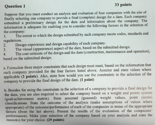 33 points Question 1 Suppose that you must conduct an analysis and evaluation of four companies with the aim of finally selec