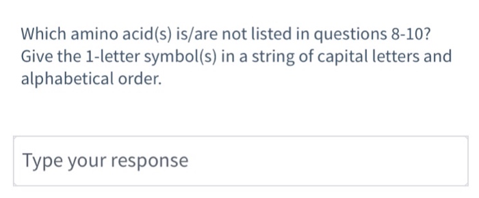 Solved Which Amino Acid S Is Are Not Listed In Questions Chegg Com