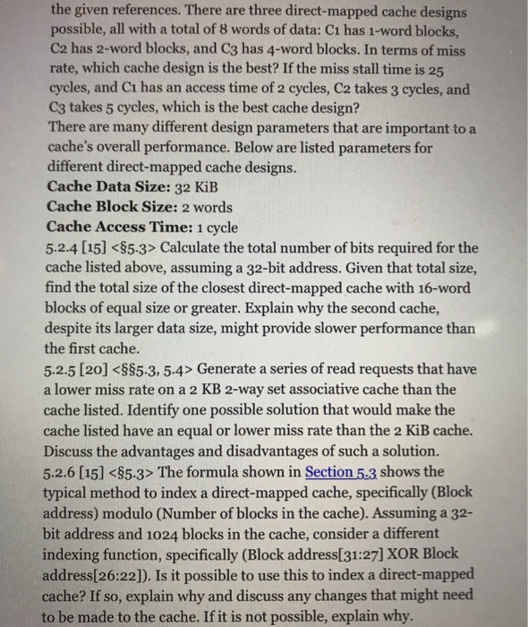 the given references. There are three direct-mapped cache designs possible, all with a total of 8 words of data: Ci has 1-wor