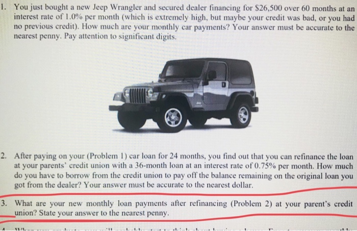 Solved 1. You just bought a new Jeep Wrangler and secured 