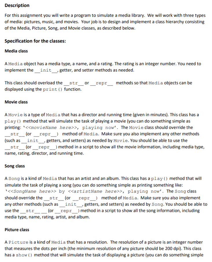 Description For this assignment you will write a program to simulate a media library. We will work with three types of media: