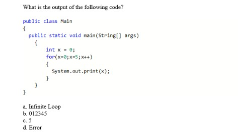 What is the output of the following code? public class Main public static void main(Stringl] args) int x - ; for( x=0; x+, x+