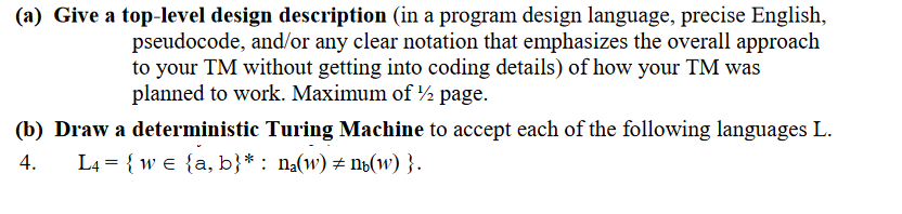 (a) Give a top-level design description (in a program design language, precise English, pseudocode, and/or any clear notation