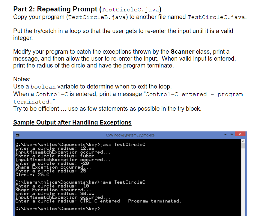 Part 2: Repeating Prompt (TestCircleC.java) Copy your program (TestCircleB.java) to another file named TestCircleC.java Put t
