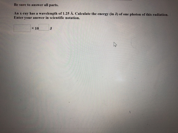 Solved Be Sure To Answer All Parts An X Ray Has A Wavele Chegg Com