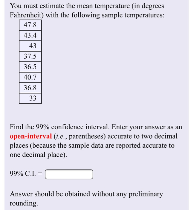 Solved You Must Estimate The Mean Temperature (in Degrees