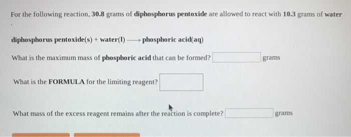 Solved For The Following Reaction 30 8 Grams Of Chegg Com