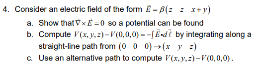 Solved 4 Consider An Electric Field Of The Form E Zzxy Chegg Com