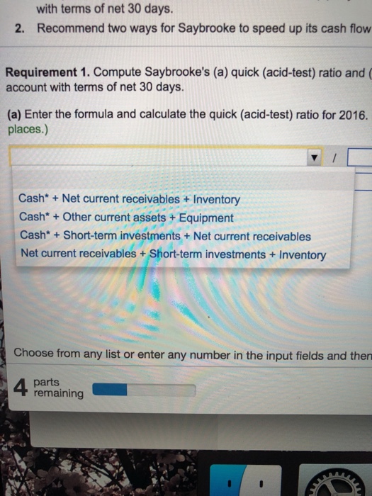 Solved: 1. Compute Saybrooke's (a) Quick (acid-test) Ratio ...