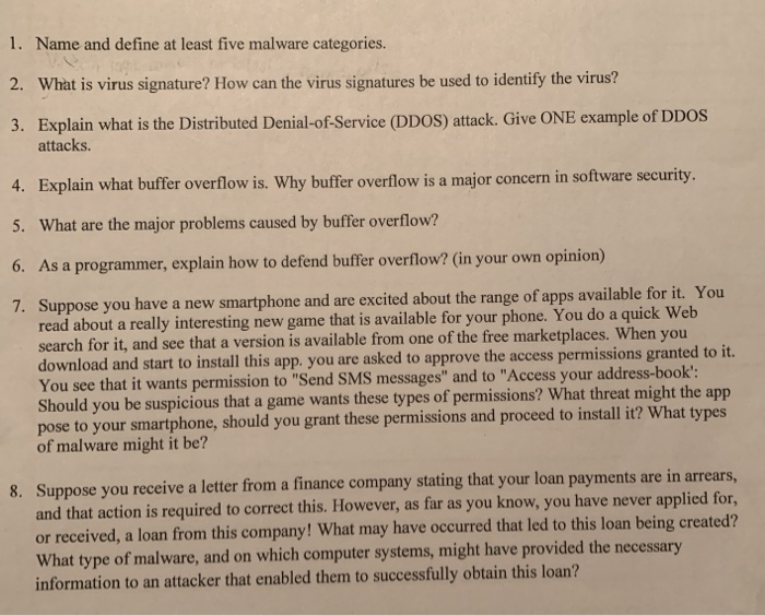 1. Name and define at least five malware categories. 2. What is virus signature? How can the virus signatures be used to iden