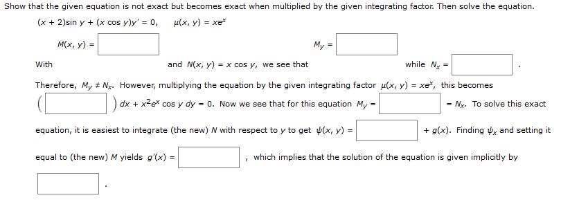 Solved Show That The Given Equation Is Not Exact But Beco Chegg Com