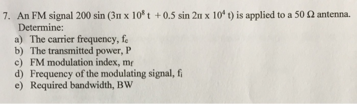 Solved An Fm Signal 0 Sin 3n Times 10 8 T 0 5 Sin 2 Chegg Com