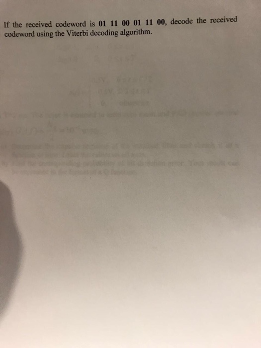 If the received codeword is 01 11 00 01 11 00, decode the received codeword using the Viterbi decoding algorithm.