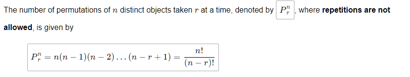 The number of permutations of n distinct objects taken r at a time, denoted by Pn 1, where repetitions are not allowed, is gi