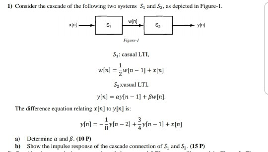 Solved 1) Consider the cascade of the following two systems