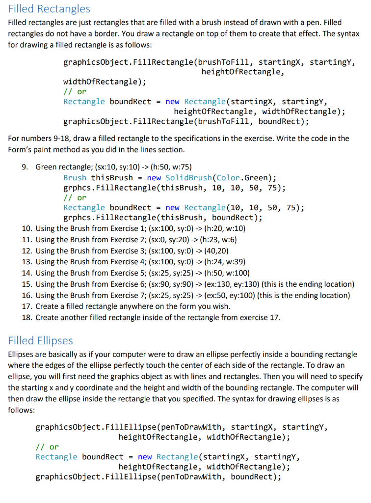 Filled Rectangles Filled rectangles are just rectangles that are filled with a brush instead of drawn with a pen. Filled rect