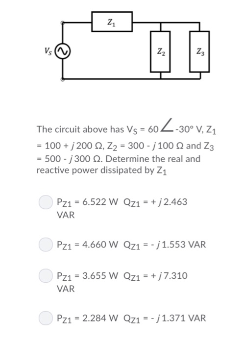 Solved Z2 The Circuit Above Has Vs 60 4 30 V Z1 100 J Chegg Com