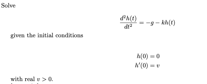 Solved Solve D2h T Dt2 Kh T Given The Initial Condition Chegg Com