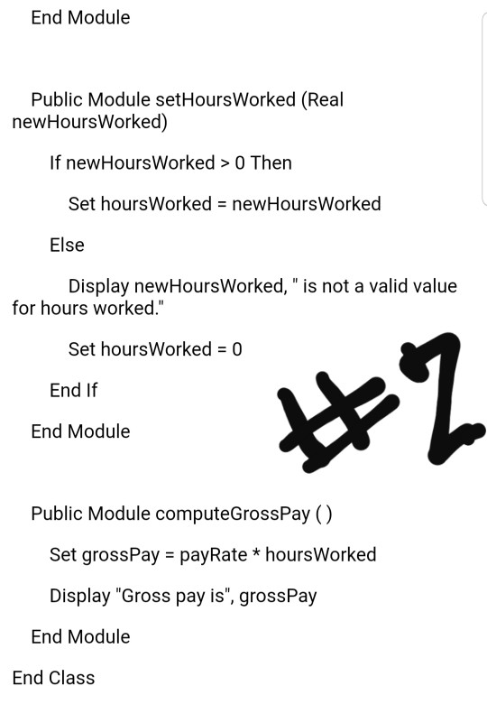 End Module Public Module setHoursWorked (Real newHoursWorked) If newHoursWorked> 0 Then Set hoursWorked newHoursWorked Else D