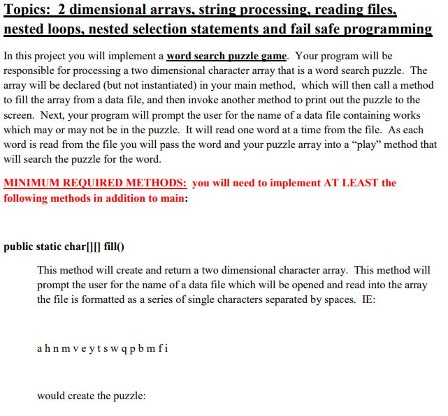 Topics: 2 dimensional arravs, string processing, reading files nested loops, nested selection statements and fail safe progra