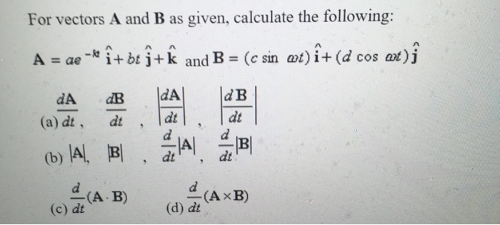 Solved For Vectors A And B As Given Calculate The Follow Chegg Com