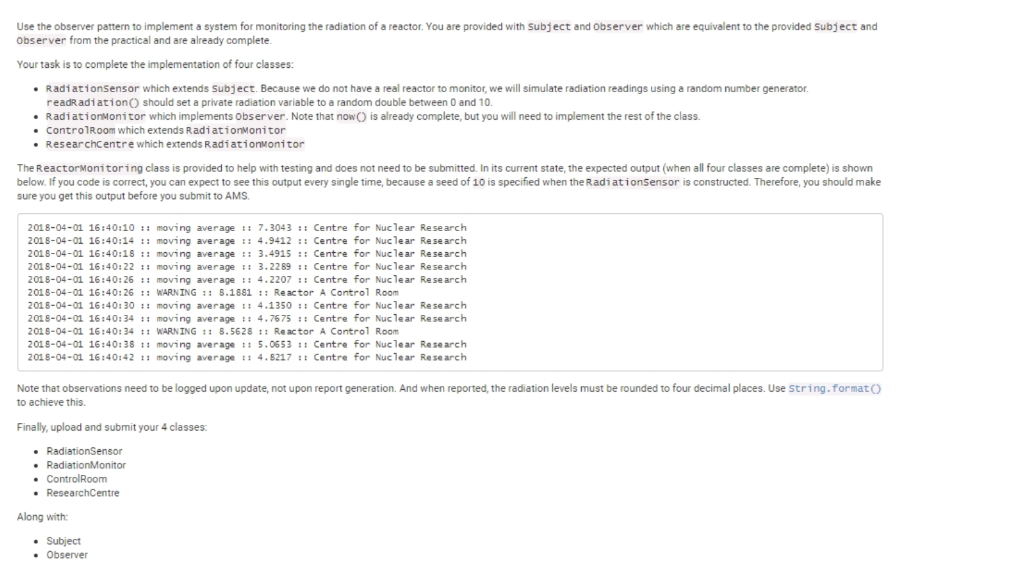 Use the observer pattern to implement a system for monitoring the radiation of a reactor. You are provided with Subject and o
