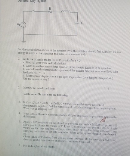 Due date: Klay 16, 2019 Vs For the ciicuit shown above, at the moment t-0, dhe switch is closed, find s() for 120 No energy i