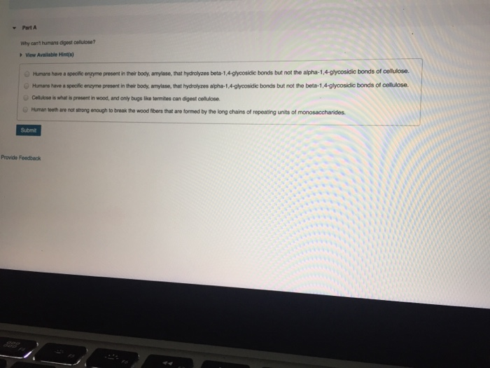 Solved Part A Why Cant Humans Digest Cellulose View Chegg Com