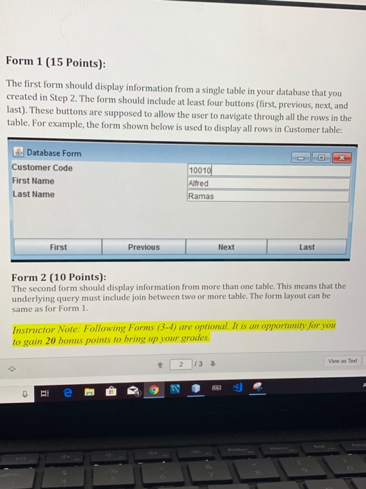 Form 1 (15 Points): The first form should display information from a single table in your database that you created in Step 2