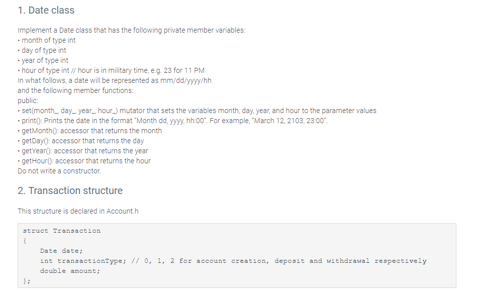 1. Date class mplement a Date class that has the following private member variables: month of type int day of type int year o