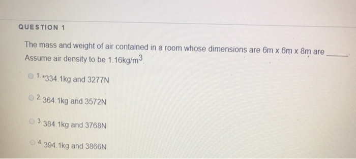 Solved Question1 The Mass And Weight Of Air Contained In