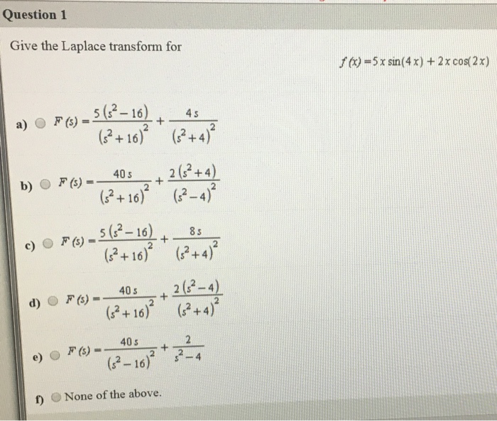 Solved Question1 Give The Laplace Transform For Fx 5xs